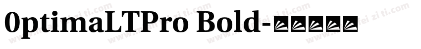 0ptimaLTPro Bold字体转换